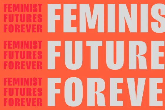 Schriftzug Feminist Futute Forever