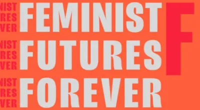 Feminist Future Forever Sujet